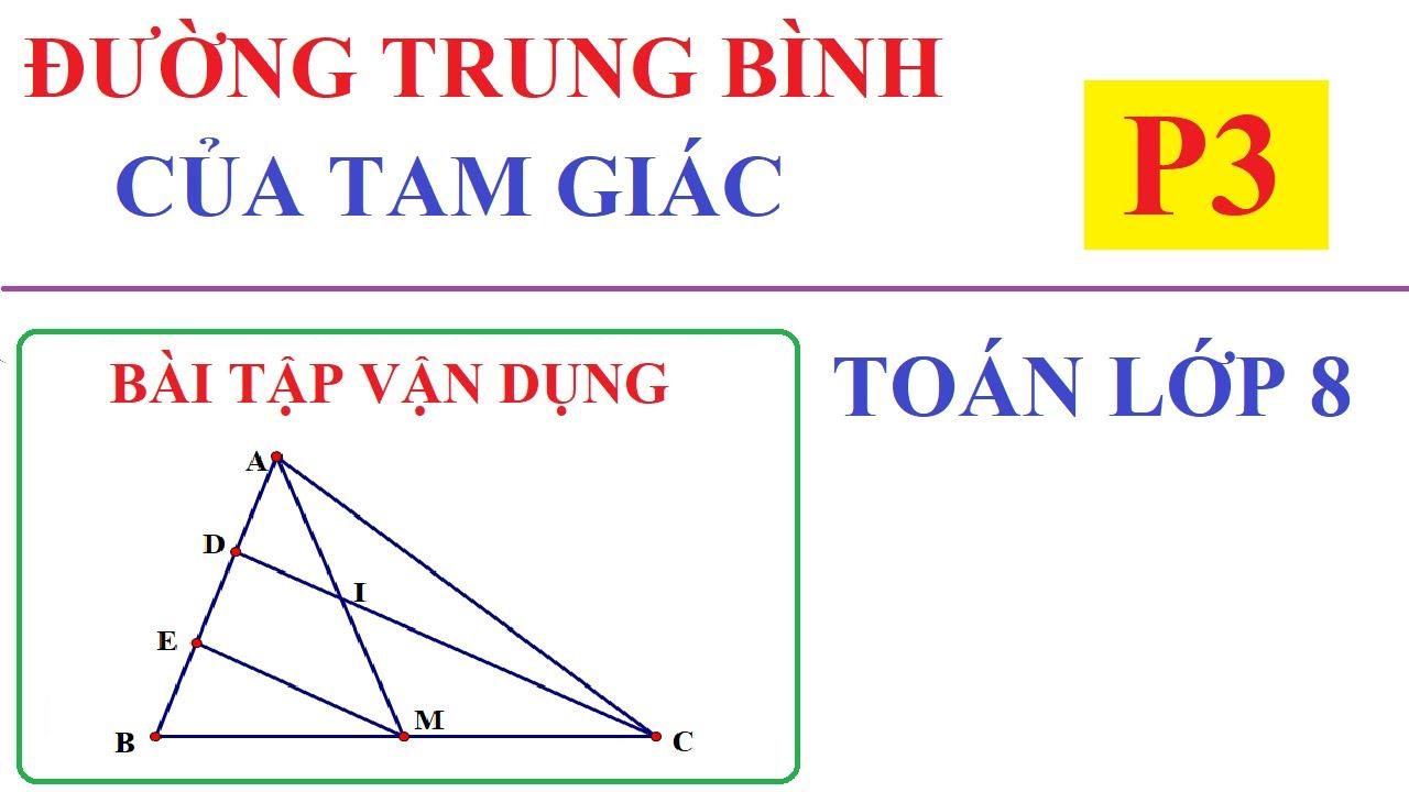 Các dạng bài tập đường trung bình của tam giác có giải