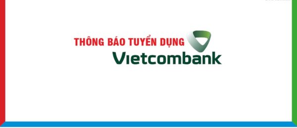Vietcombank Tuyển dụng Tập trung Đợt 7