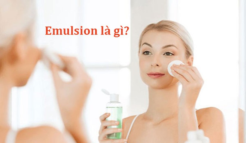 Bí quyết chăm sóc da bằng Emulsion